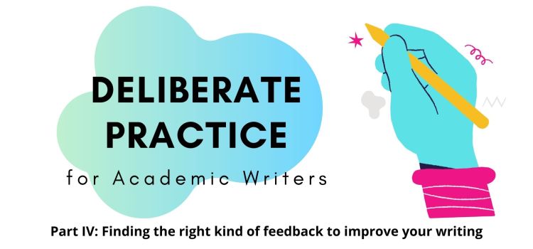 Deliberate Practice Part 4: Finding the right kind of feedback to improve your writing